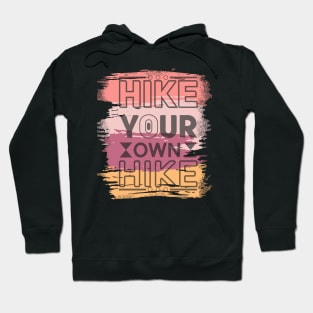 Hike Your own Hike Hoodie